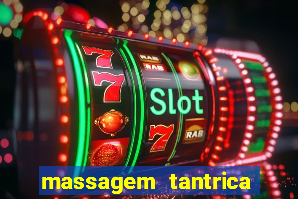 massagem tantrica perto de mim